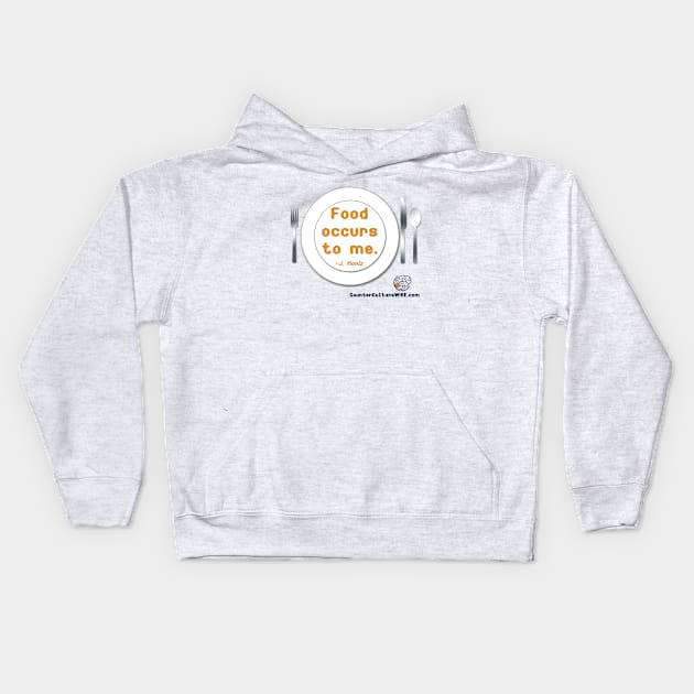 Food Occurs to Me Kids Hoodie by CounterCultureWISE